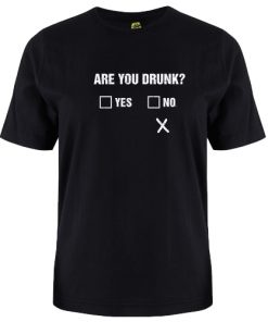 Are You Drunk tshirt