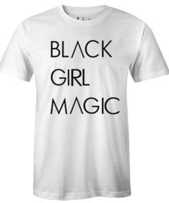 Black Girl Magic Tshirt