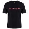 Dead Inside Shirt