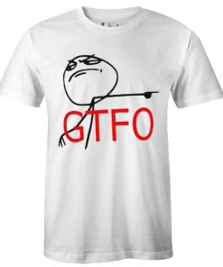 GTFO tshirt