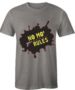 No Mo' Rules Tshirt