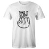 Take It Slow T-Shirt