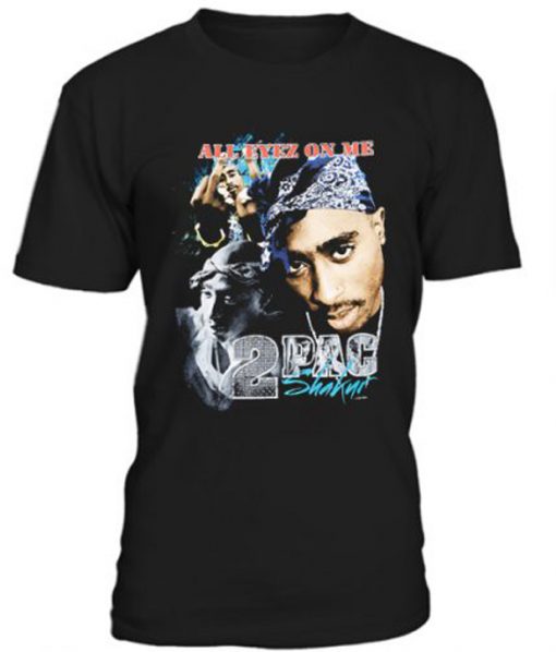 All Eyez On Me T-shirt