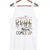 Aint Goin' Down tank top