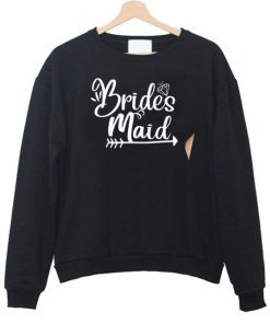 Brides Maid Sweatshirt