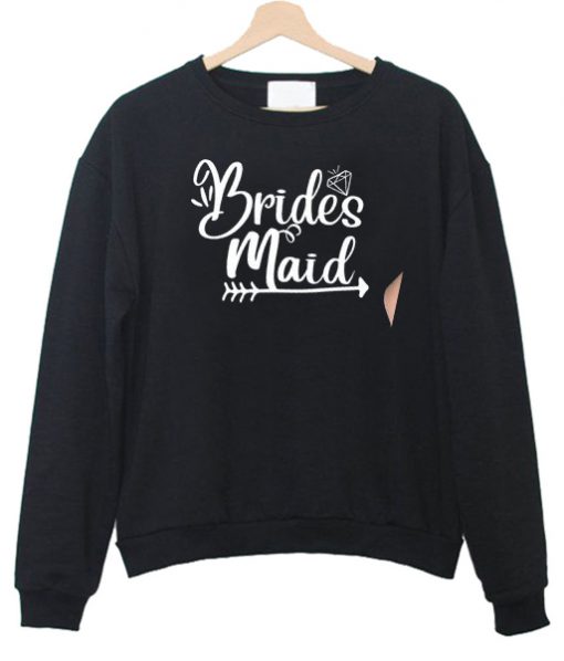 Brides Maid Sweatshirt