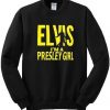 Elvis I’m A Presley Girl Sweatshirt