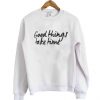 Good Things Take Time sweatshirt