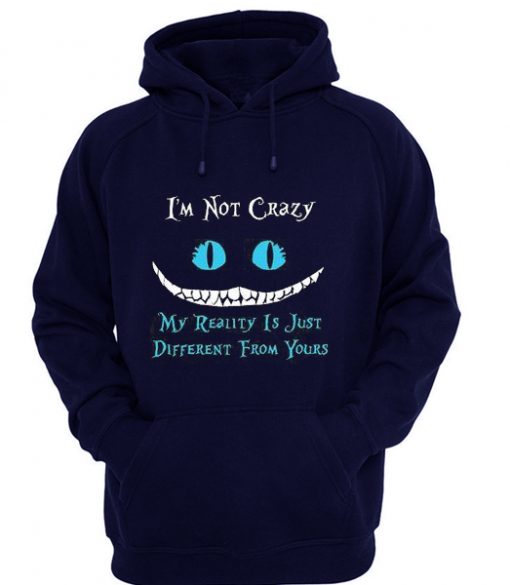 I'm Not Crazy Hoodie