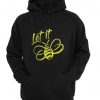 Let It Bee Hoodie