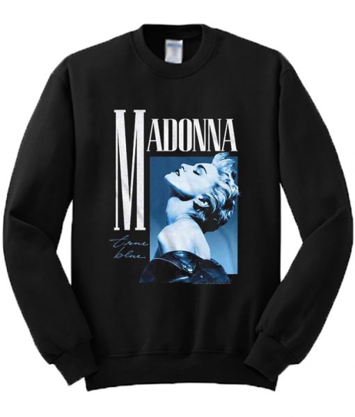 Madonna True Blue Sweatshirt