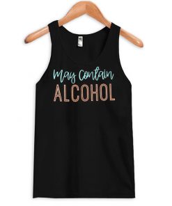 May Contain Alcohol Tank Top