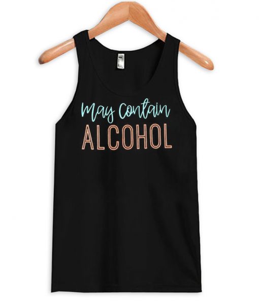 May Contain Alcohol Tank Top