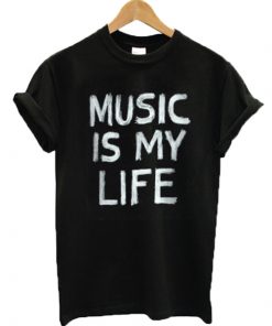 Music Is My Life T-shirt