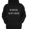 Oh Darling Hoodie