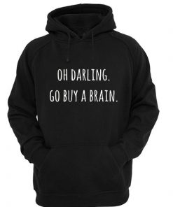 Oh Darling Hoodie