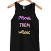 Prove Them Wrong tank top