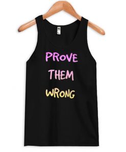 Prove Them Wrong tank top