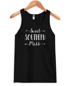 Sweet Southern Mess tank top