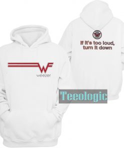 Weezer If It's Too Loud Turn It Down Hoodie