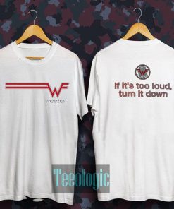 Weezer If It's Too Loud Turn It Down T-shirt