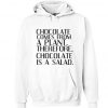 chocolate is a salad hoodie