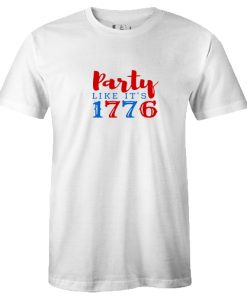 Party Like It's 1776 tshirt