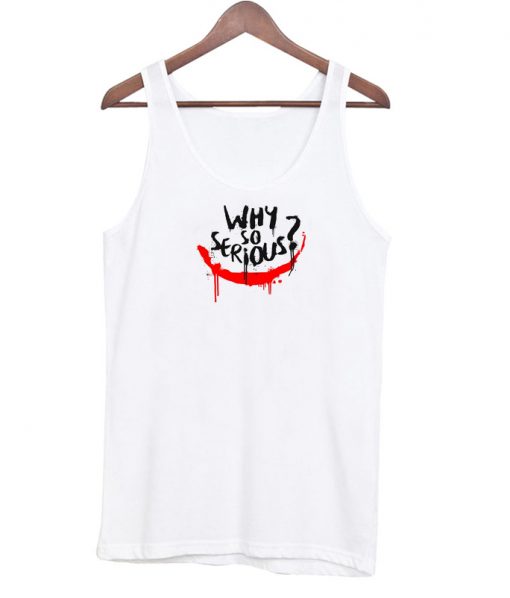 Why so serious Tank Top