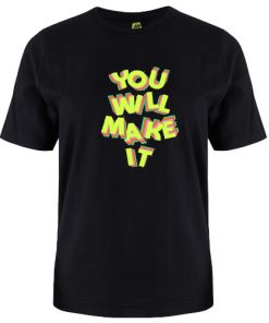 You Will Make it tshirt