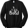 Bread Band Sweatshirt