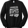 I Remember Real Hip Hop Sweatshirt