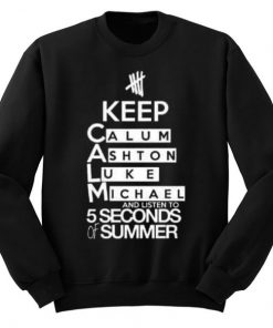 Keep Calm And Listen 5SOS Sweatshirt