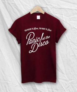 Panic At The Disco Too Weird To Live Too Rare To Die T-shirt