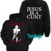 Vestal Masturbation Jesus Is A Cunt Pullover Hoodie