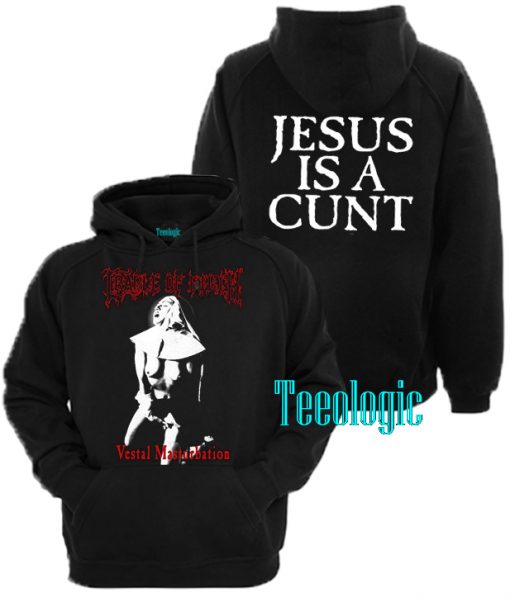 Vestal Masturbation Jesus Is A Cunt Pullover Hoodie