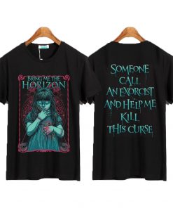 Someone Call An Exorcist And Help Me Kill This Curse T-Shirt