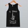 I Don’t Trust Me Either Skeleton Tank Top