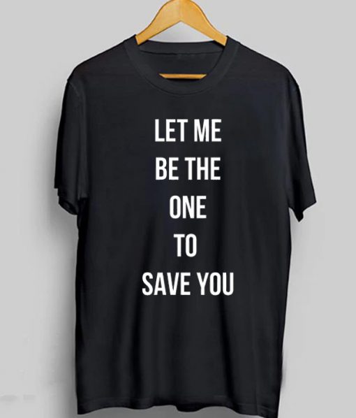 Gerard Way Let Me Be The One To Save You T-Shirt