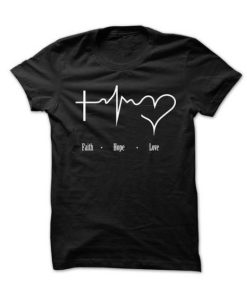 Faith Hope Love Heart Beat T Shirt