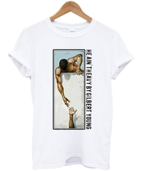 He Ain’t Heavy Graphic T-Shirt