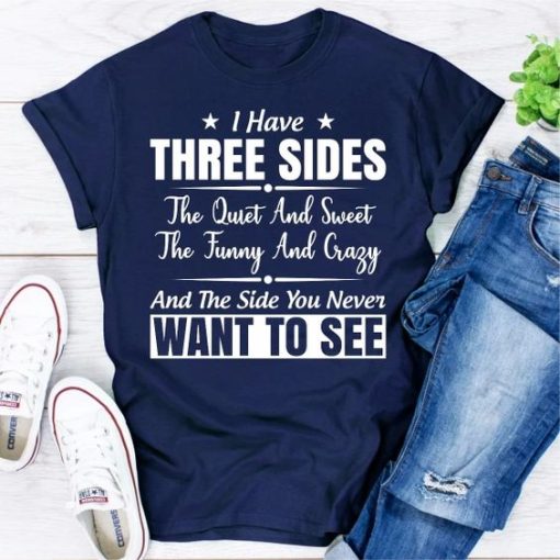 I Have Three Sides T-Shirt