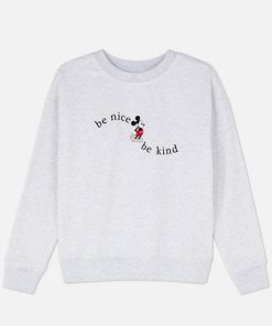 Be Nice Be Kind Sweatshirt