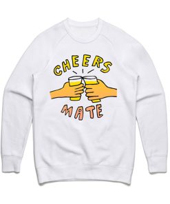 Cheers Mate Sweatshirt