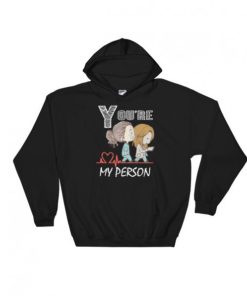 You're My Person Grey's Anatomy Hoodie