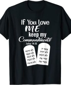 If You Love Me Keep My Commandments T-Shirt