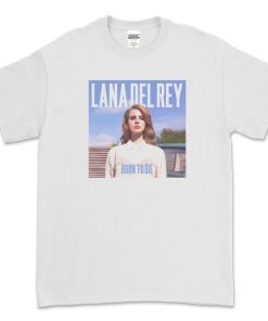 Lana Del Rey Born To Die T-Shirt