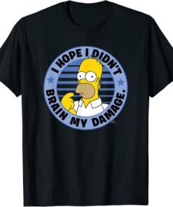 The Simpsons Homer I Hope I Didn't Brain My Damage T-Shirt