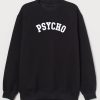 Unisex PSYCHO Sweatshirt