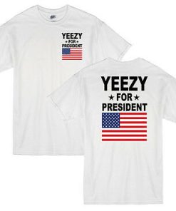 Yeezy For President T-Shirt