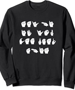 ASL American Sign Language Gift says Say Hi If You Can Read Sweatshirt